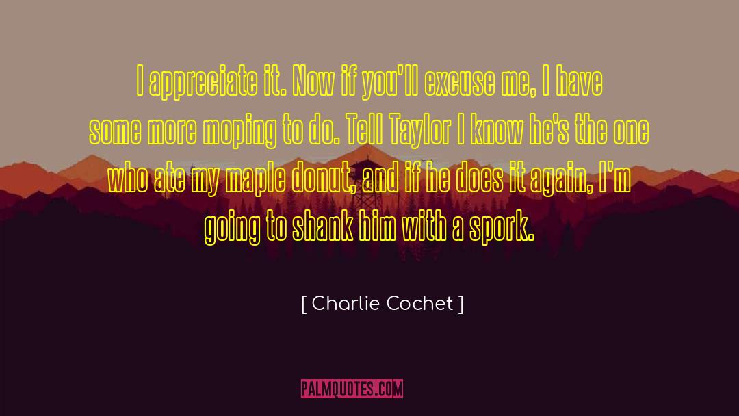 Moping quotes by Charlie Cochet