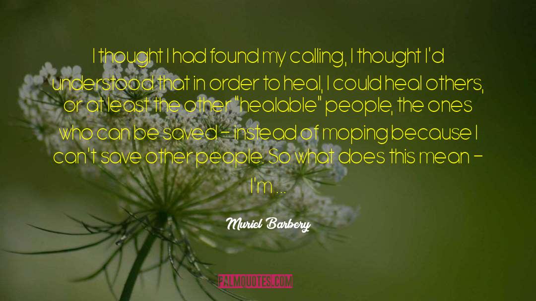 Moping quotes by Muriel Barbery