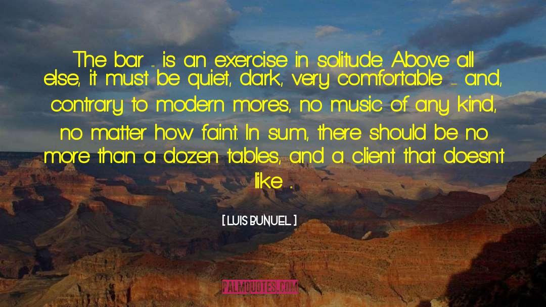 Morah Music Exercise quotes by Luis Bunuel