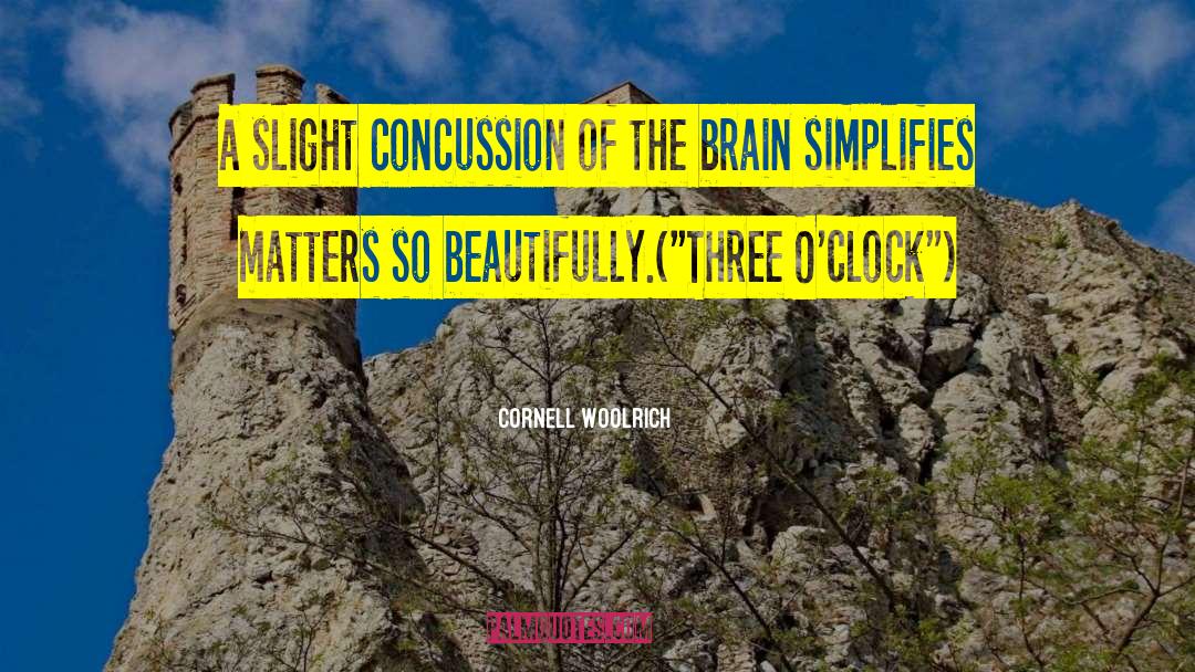 Morahan Concussion quotes by Cornell Woolrich