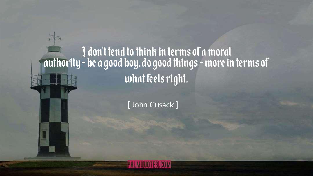 Moral Authority quotes by John Cusack