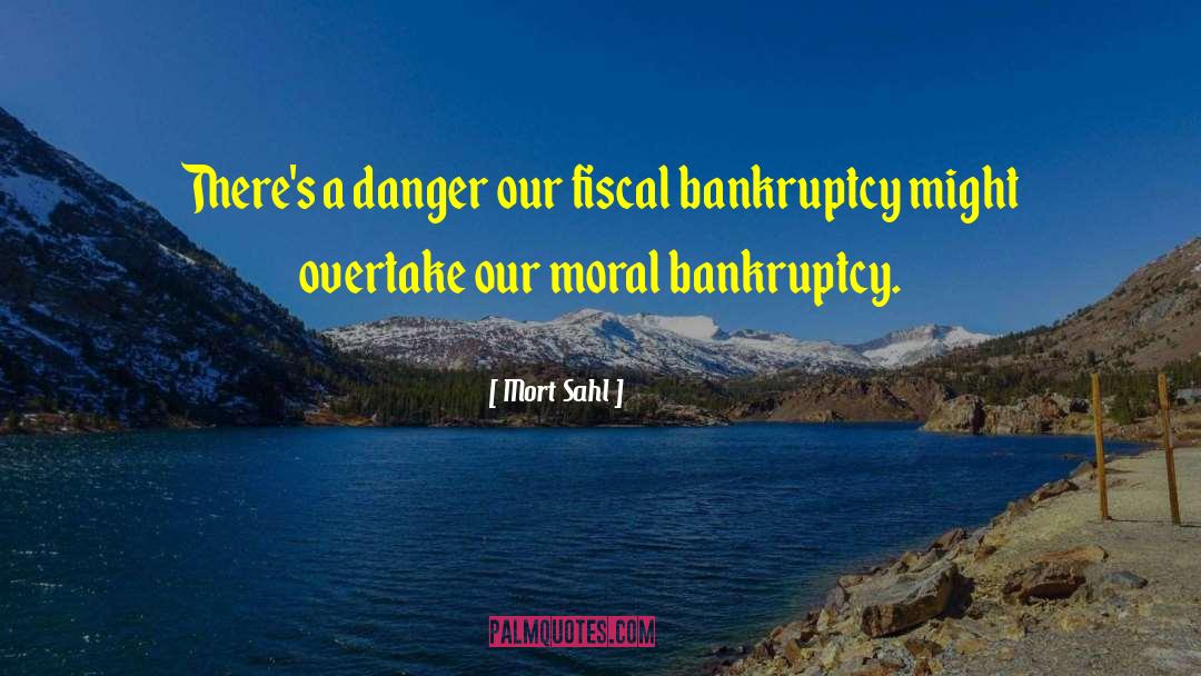 Moral Bankruptcy quotes by Mort Sahl