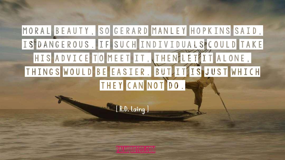 Moral Beauty quotes by R.D. Laing
