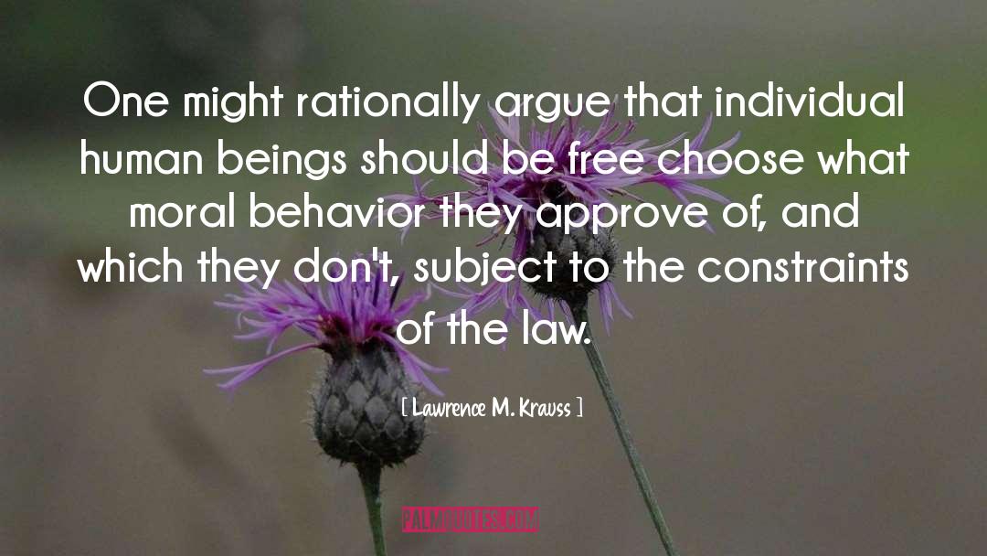Moral Behavior quotes by Lawrence M. Krauss