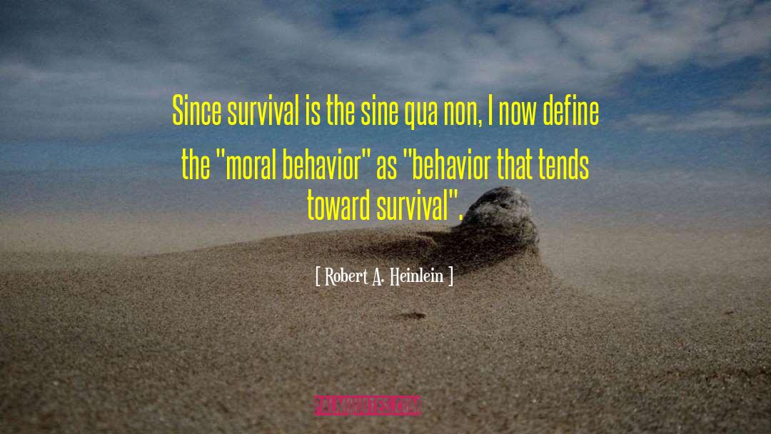 Moral Behavior quotes by Robert A. Heinlein
