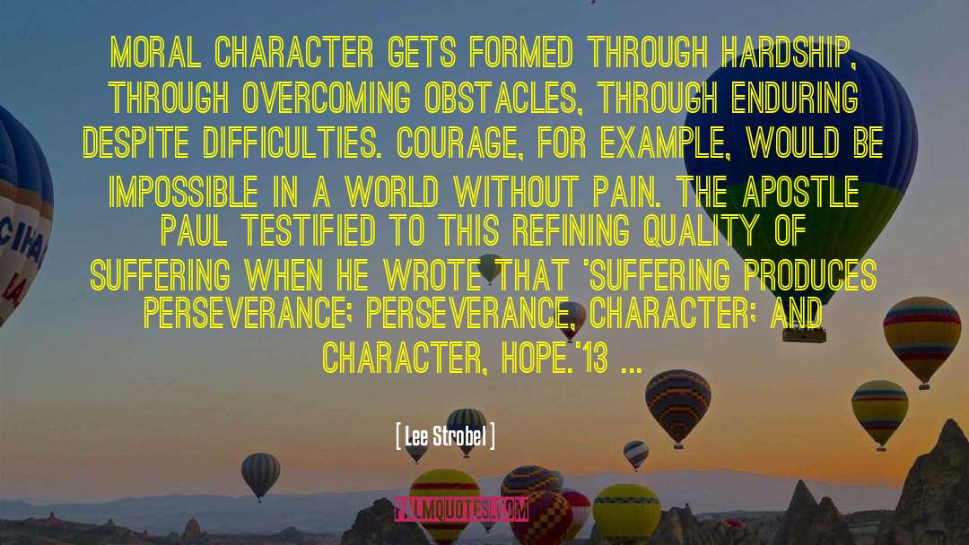 Moral Character quotes by Lee Strobel
