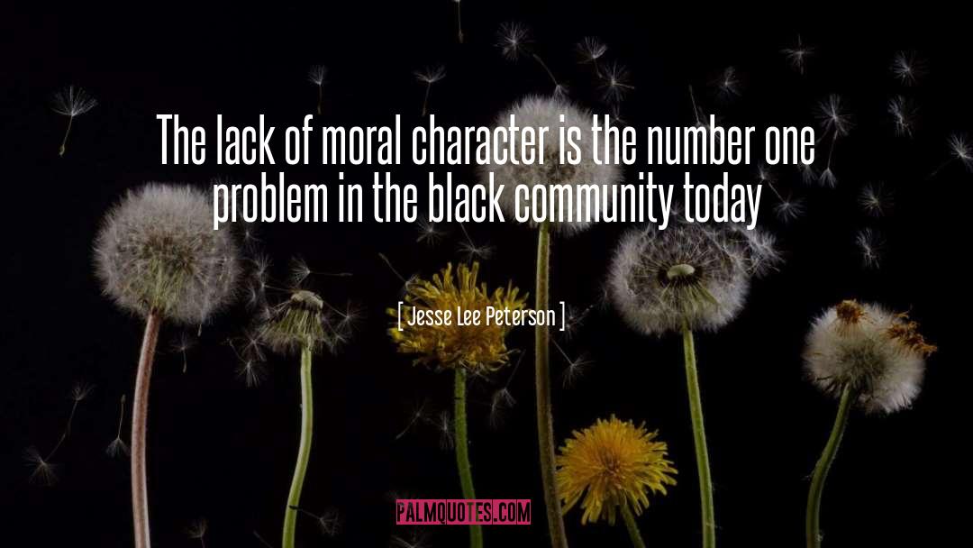 Moral Character quotes by Jesse Lee Peterson