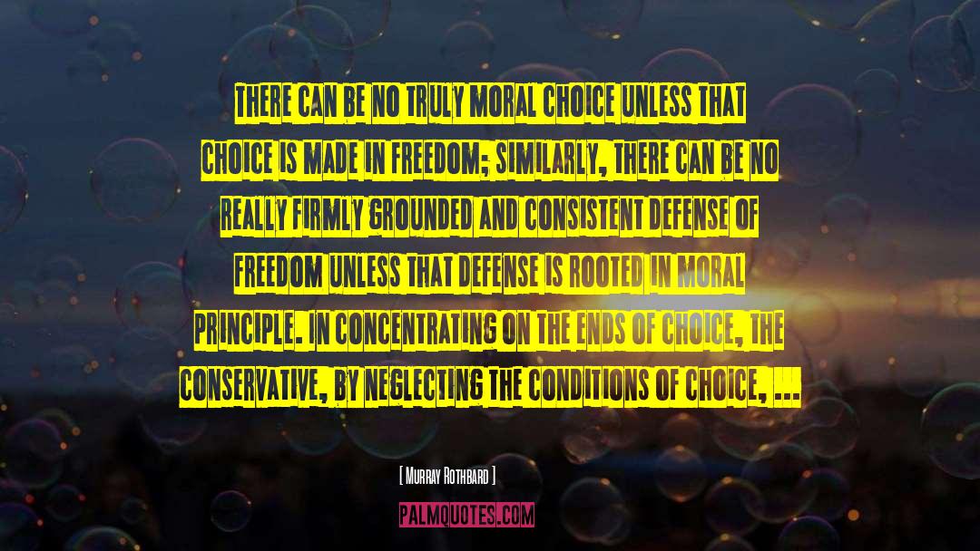 Moral Choice quotes by Murray Rothbard