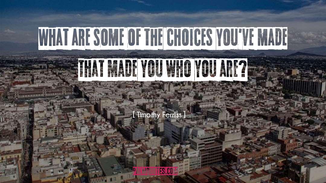 Moral Choices quotes by Timothy Ferriss