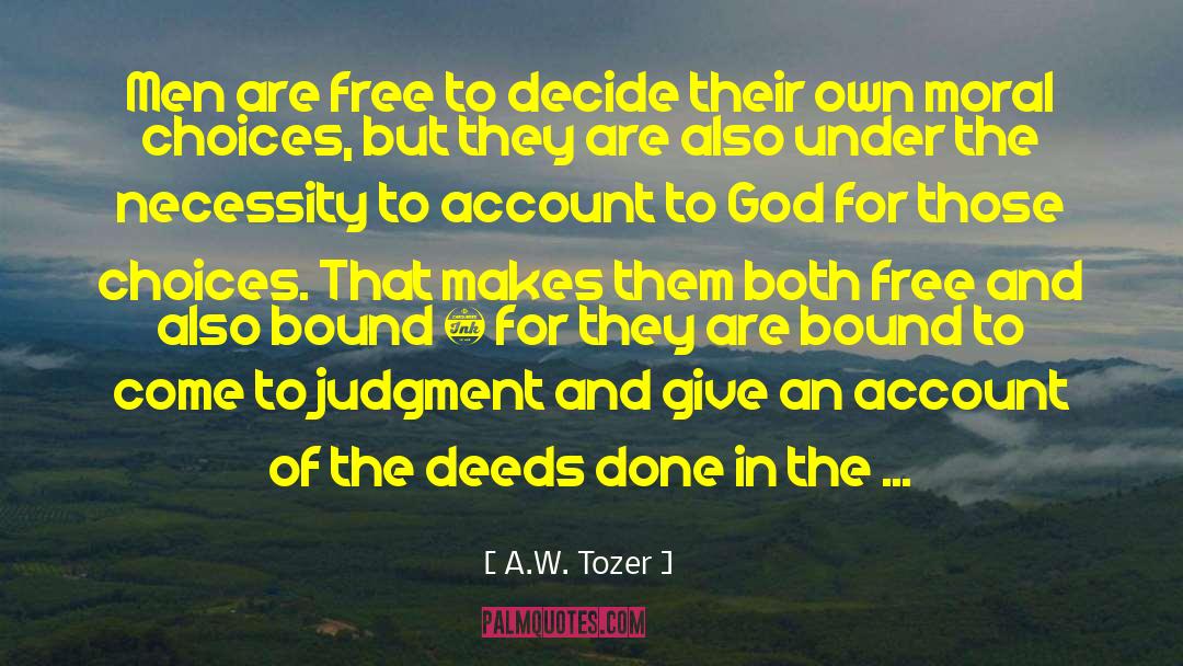 Moral Choices quotes by A.W. Tozer