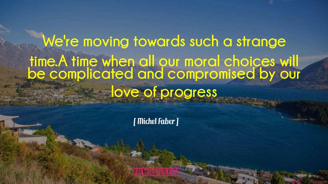 Moral Choices quotes by Michel Faber