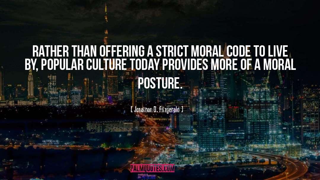 Moral Code quotes by Jonathan D. Fitzgerald