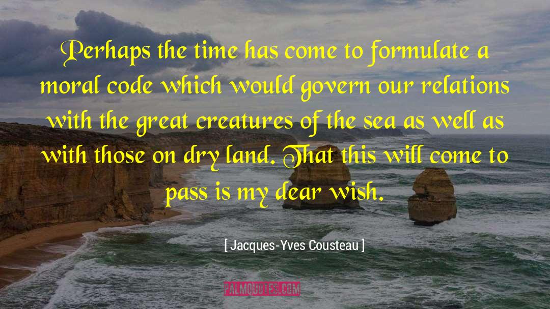 Moral Code quotes by Jacques-Yves Cousteau