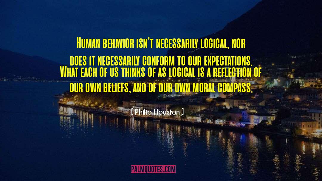 Moral Compass quotes by Philip Houston