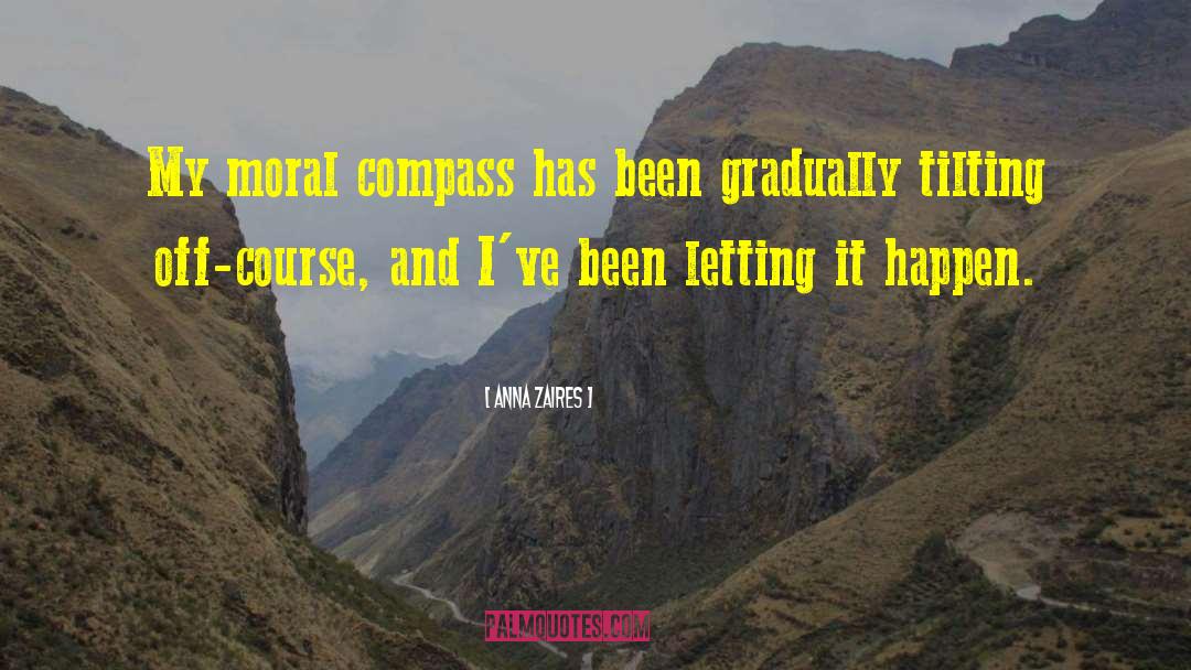 Moral Compass quotes by Anna Zaires