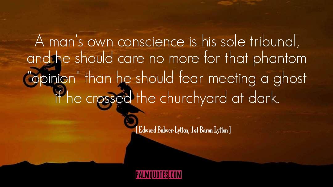 Moral Conscience quotes by Edward Bulwer-Lytton, 1st Baron Lytton