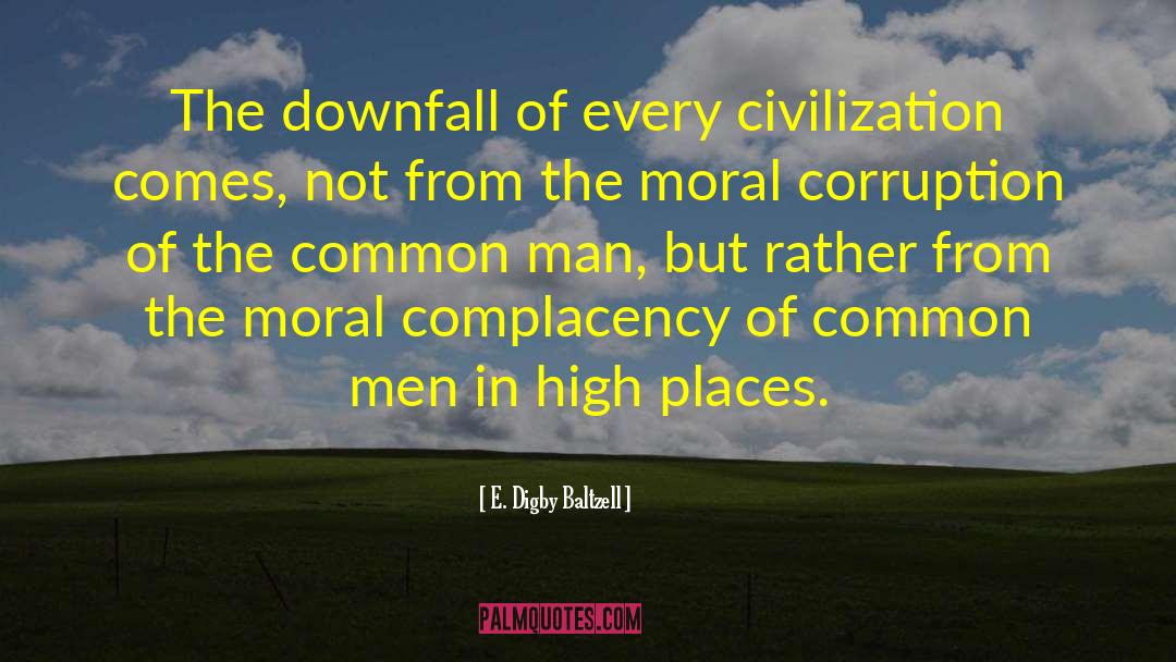 Moral Corruption quotes by E. Digby Baltzell