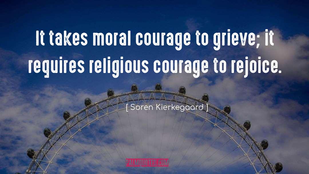 Moral Courage quotes by Soren Kierkegaard