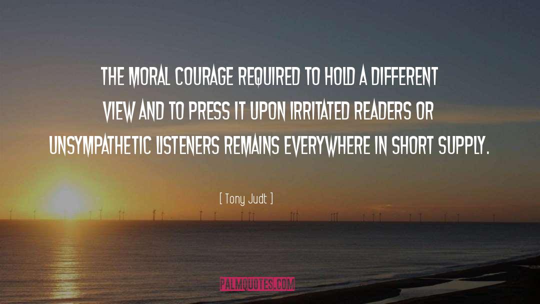 Moral Courage quotes by Tony Judt