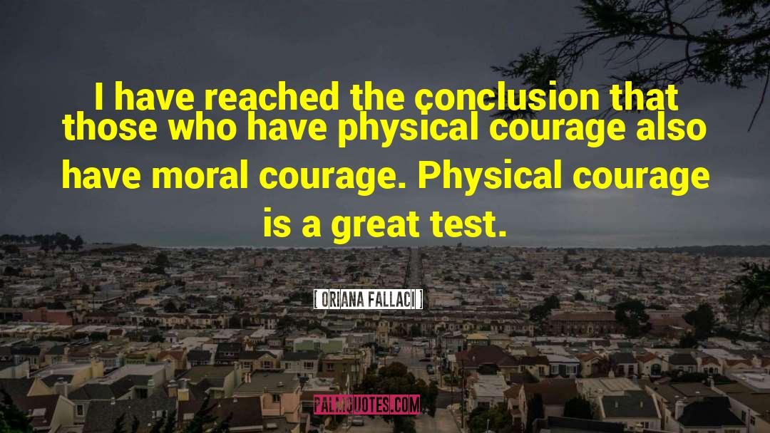 Moral Courage quotes by Oriana Fallaci
