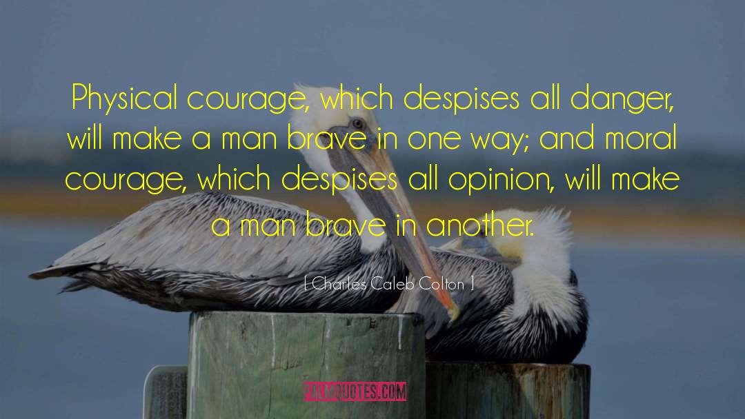 Moral Courage quotes by Charles Caleb Colton