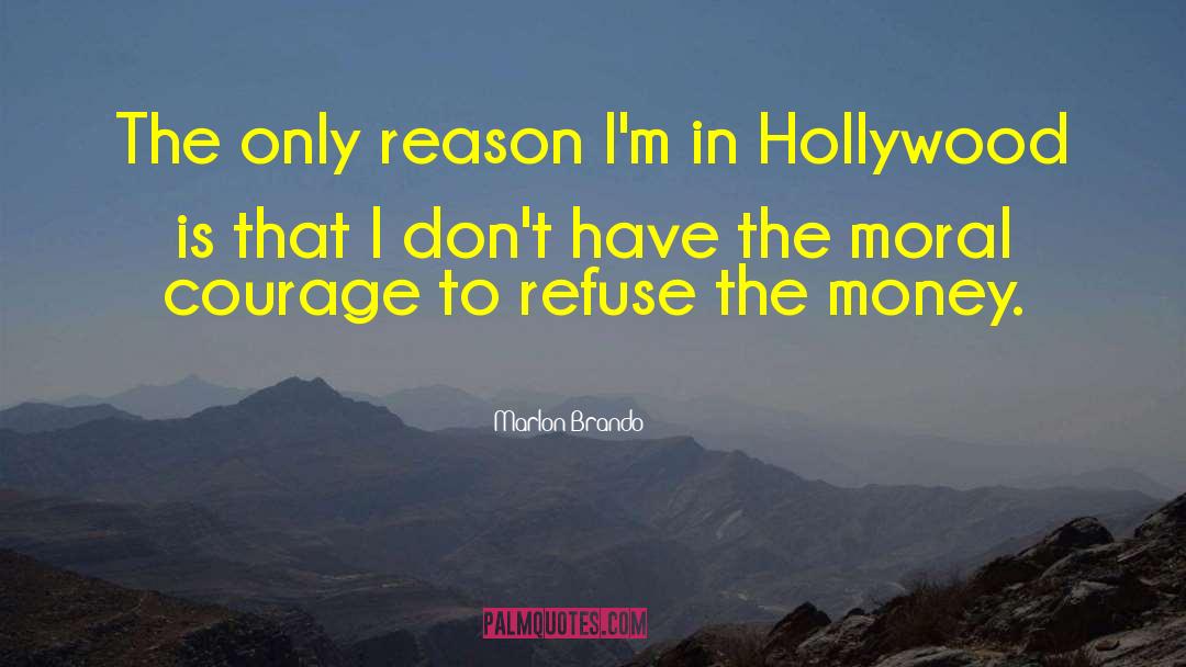 Moral Courage quotes by Marlon Brando
