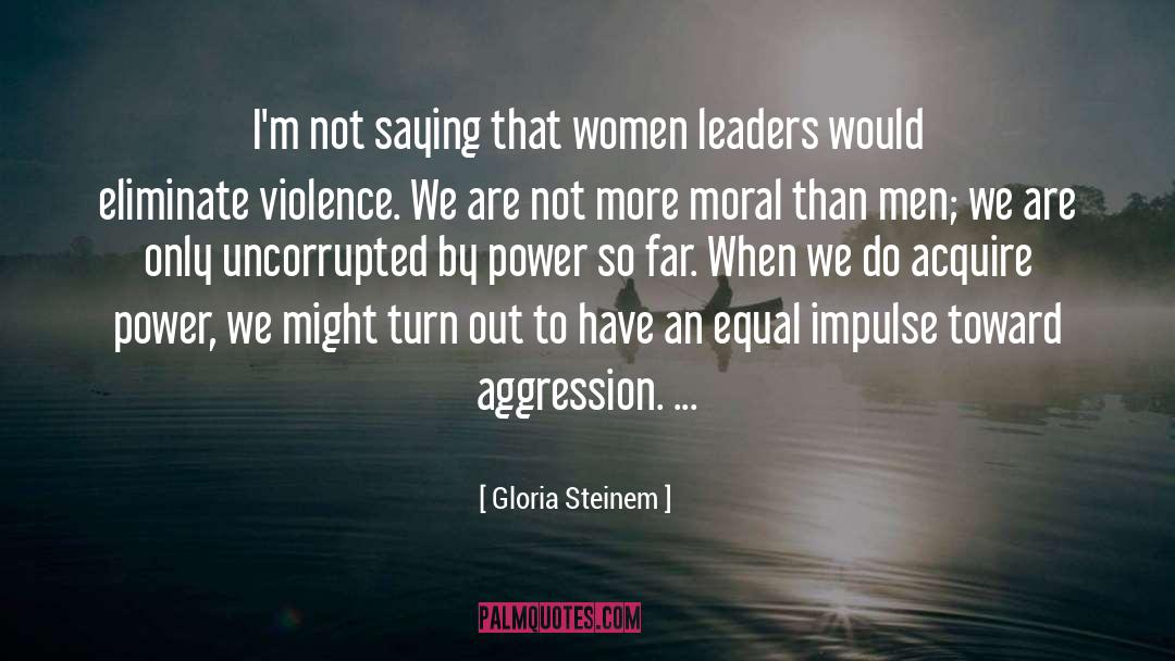 Moral Crisis quotes by Gloria Steinem