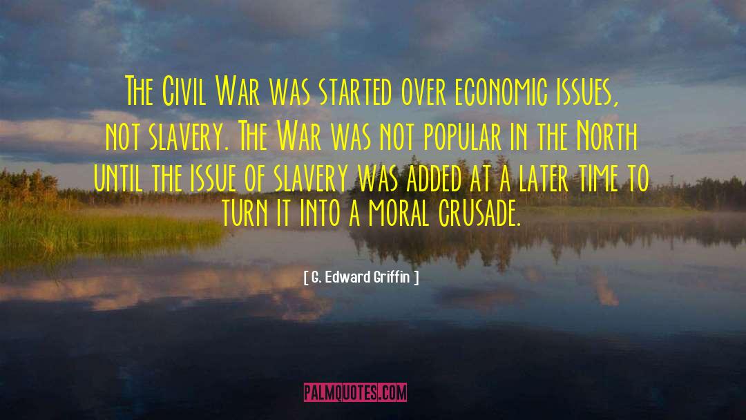Moral Crusade quotes by G. Edward Griffin