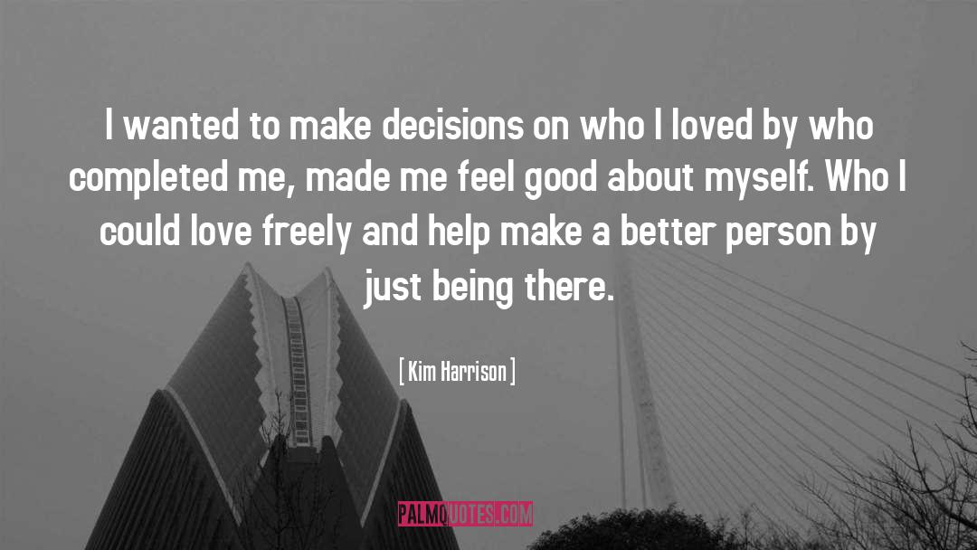 Moral Decisions quotes by Kim Harrison