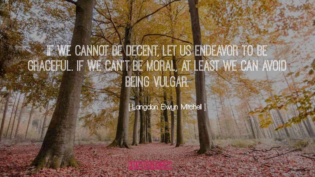 Moral Development quotes by Langdon Elwyn Mitchell