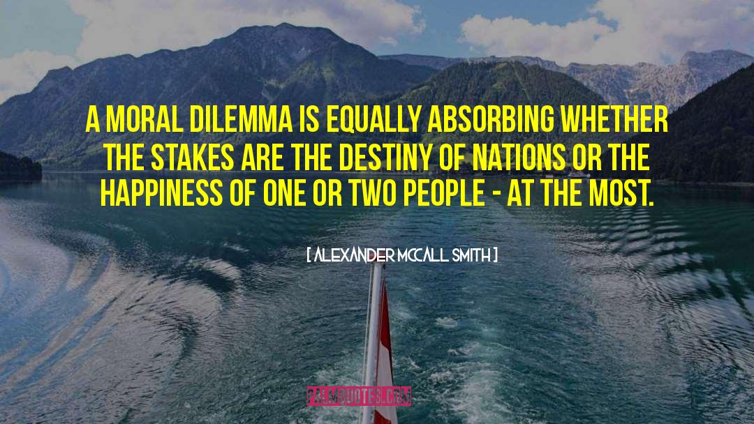 Moral Dilemma quotes by Alexander McCall Smith