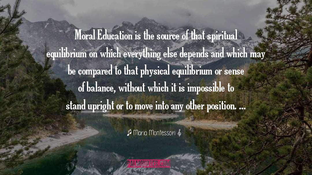 Moral Education quotes by Maria Montessori