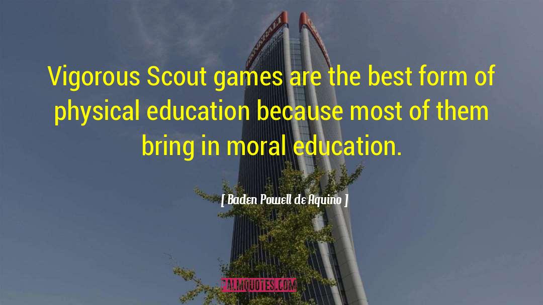 Moral Education quotes by Baden Powell De Aquino