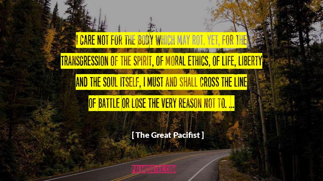 Moral Ethics quotes by The Great Pacifist