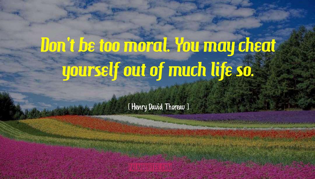 Moral Ethics quotes by Henry David Thoreau