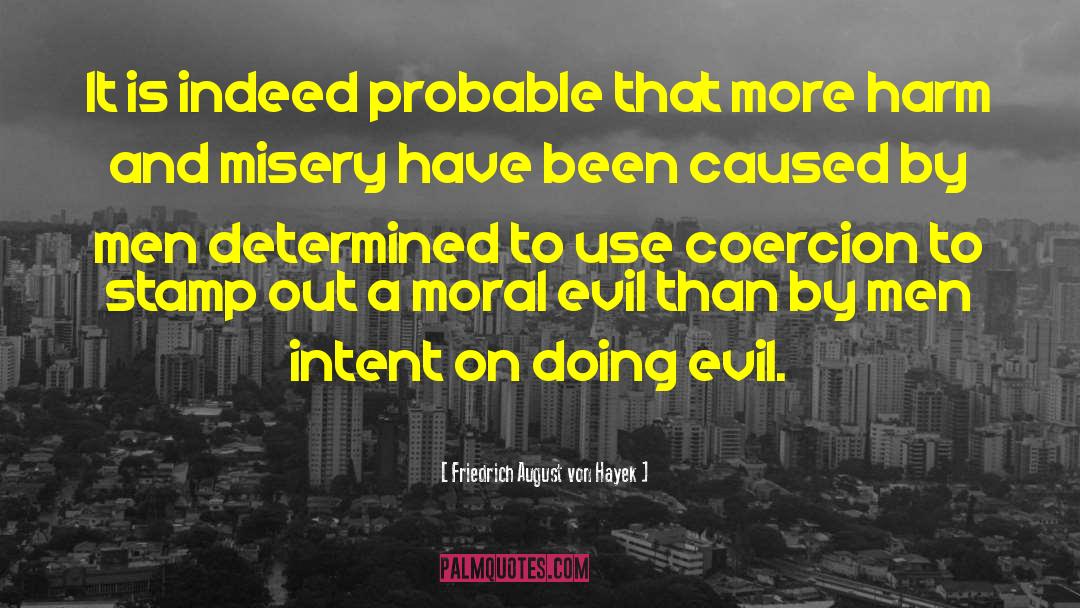 Moral Evil quotes by Friedrich August Von Hayek