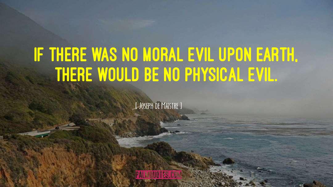 Moral Evil quotes by Joseph De Maistre