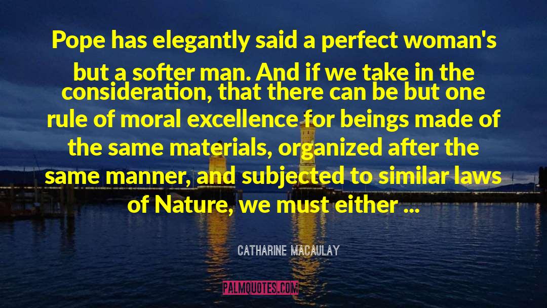 Moral Excellence quotes by Catharine Macaulay