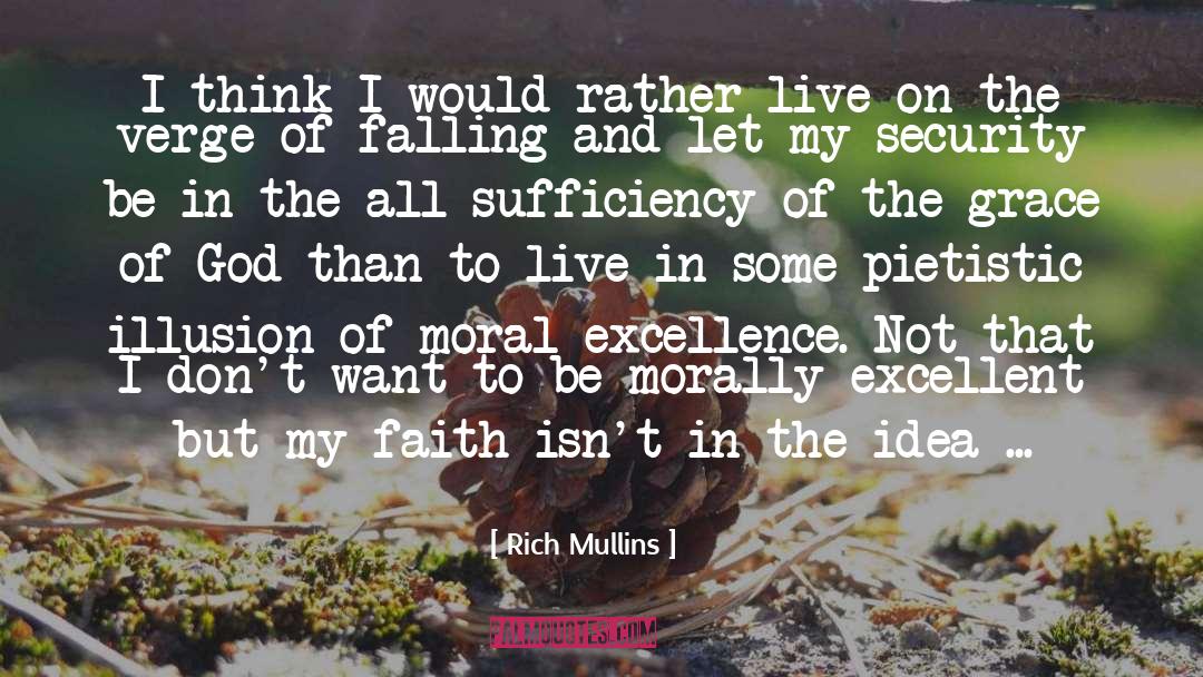 Moral Excellence quotes by Rich Mullins