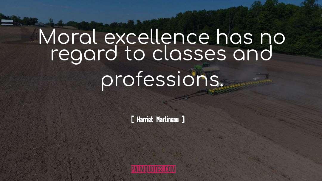 Moral Excellence quotes by Harriet Martineau