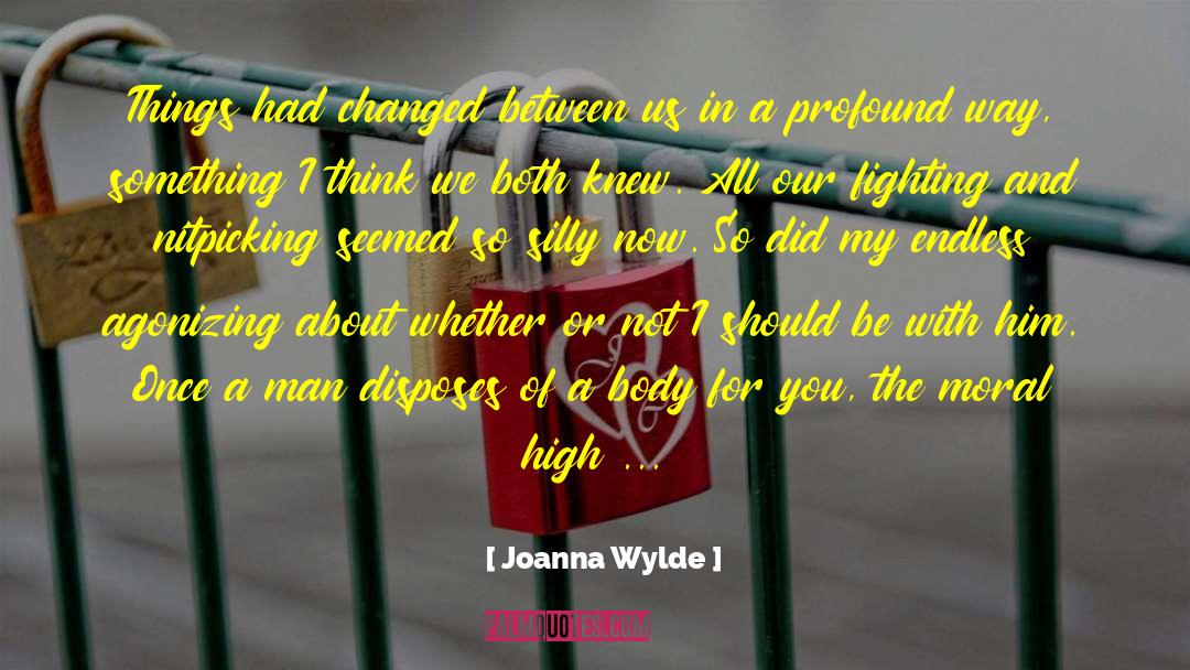 Moral Figure quotes by Joanna Wylde