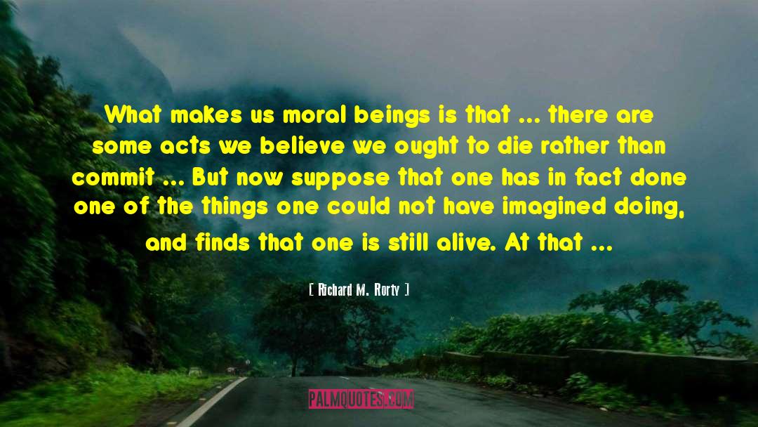 Moral Foundation quotes by Richard M. Rorty