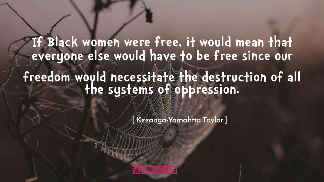 Moral Freedom quotes by Keeanga-Yamahtta Taylor