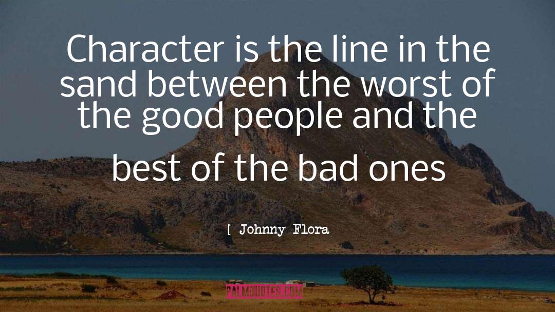 Moral Good quotes by Johnny Flora