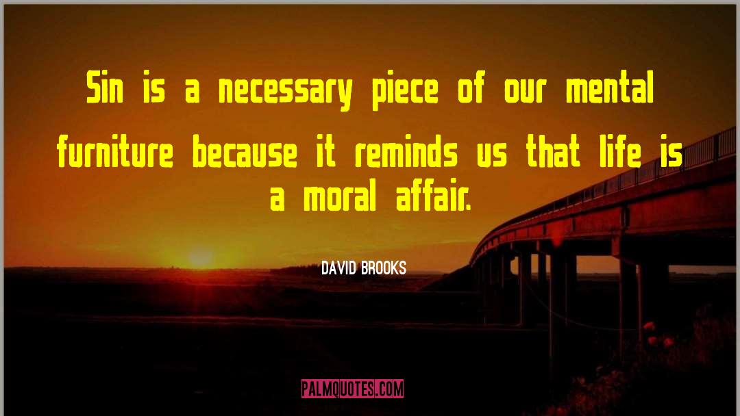 Moral Goodness quotes by David Brooks