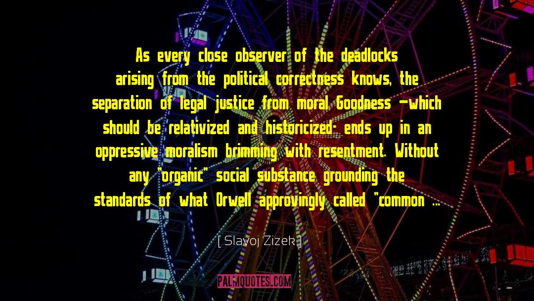Moral Goodness quotes by Slavoj Zizek