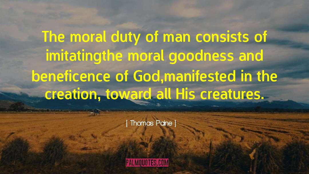 Moral Goodness quotes by Thomas Paine