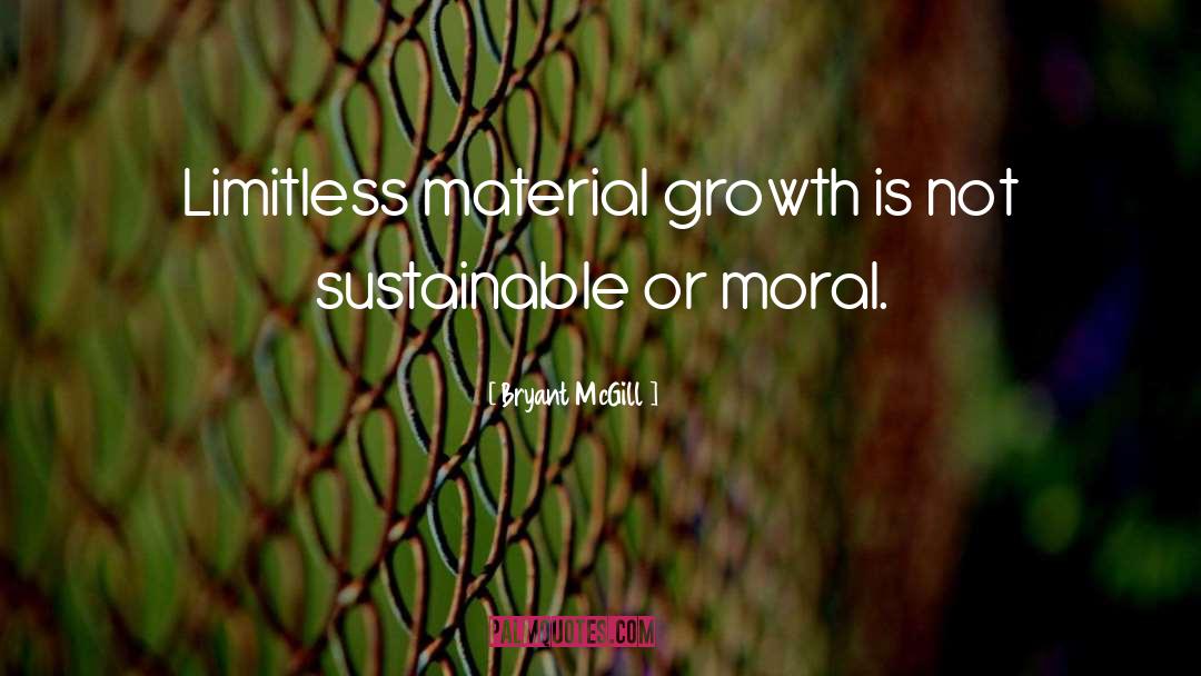 Moral Growth quotes by Bryant McGill