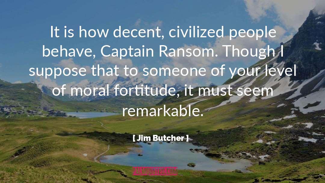 Moral Guidelines quotes by Jim Butcher