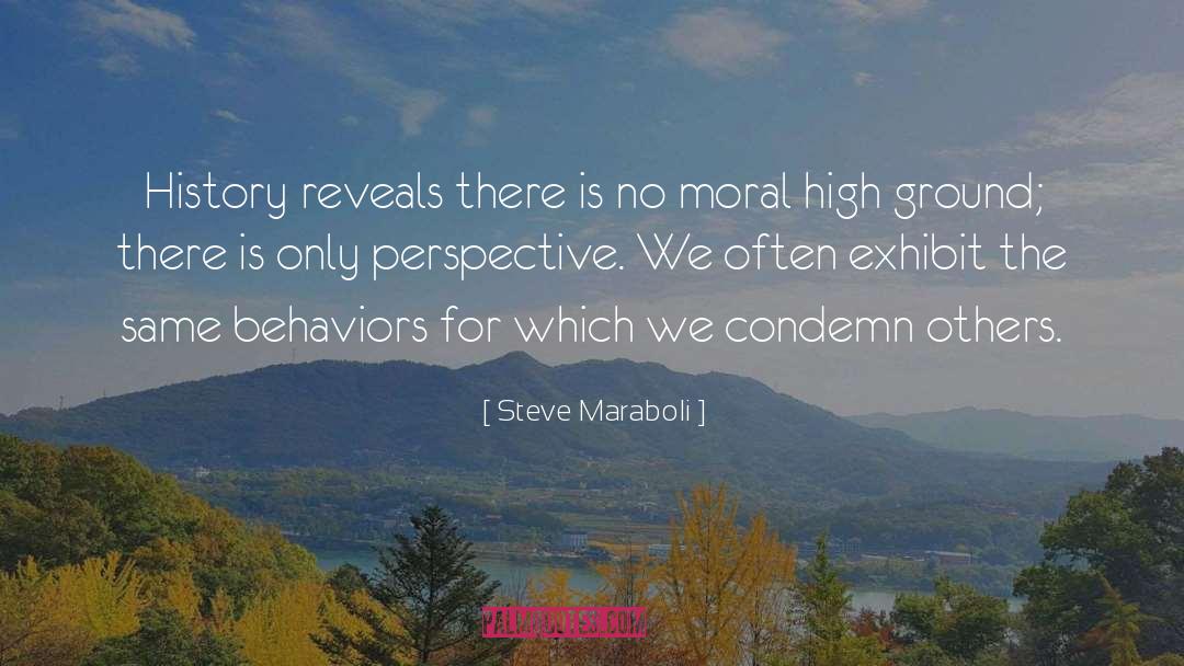 Moral High Ground quotes by Steve Maraboli